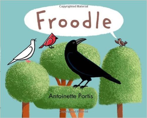Froodle by Antoinette Portis - funny books for preschoolers