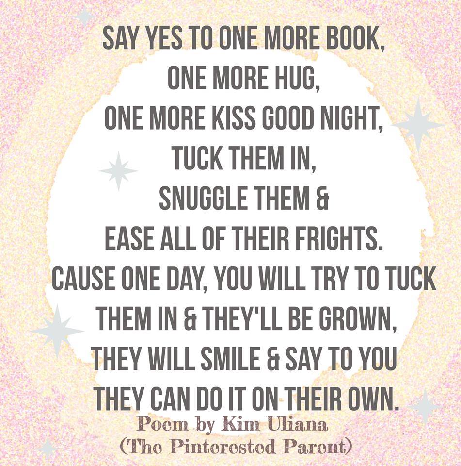 Say yes to one more book, one more hug, one more kiss goodnight poem by Kim Uliana The Pinterested Parent