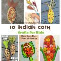 10 Indian corn crafts for kids for the fall and autumn. Kids arts & crafts